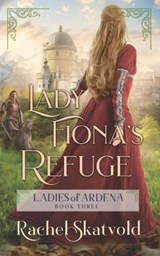 Lady Fiona's Refuge - Rachel Skatvold - 9781701923584