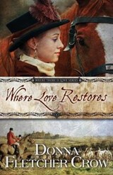 Where Love Restores - Donna Fletcher Crow - 9781702351874