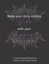 Make Your Daily Actions Vibe With Your Biggest Dreams - Diamond Lane Press - 9781703179309