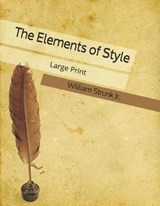 The Elements of Style: Large Print - JR,  William Strunk - 9781704748665