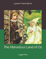 The Marvelous Land of Oz - Lyman Frank Baum - 9781704806198