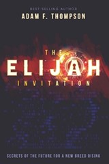 The Elijah Invitation - Adam F Thompson - 9781705324677