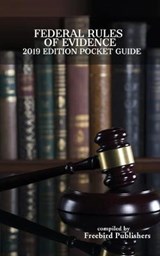 Federal Rules of Evidence 2019 Edition Pocket Guide - Cyber Hut Designs ; Freebird Publishers - 9781707908950