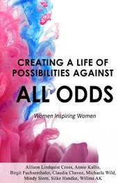 Creating a Life of Possibilities Against all Odds: Women Inspiring Women