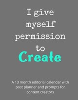 I Give Myself Permission To Create - Diamond Lane Press - 9781708234058