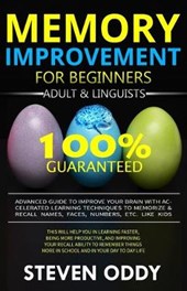 Memory Improvement for Beginners, Adult & Linguists: Advanced Guide to Improve Your Brain with Accelerated Learning Techniques to Memorize & Recall Na