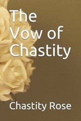 The Vow of Chastity - Chandler Isaac Klebs ; Chastity White Rose - 9781709229923
