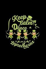 Keep calm and dance with the leprechauns: 6x9 St. Patrick's Day - grid - squared paper - notebook - notes - NOTEBOOKS,  St Patrick - 9781710308716