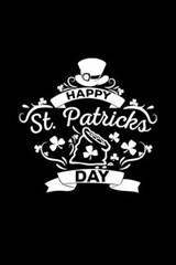 Happy St. Patrick's Day - St Patrick Notebooks - 9781710320060
