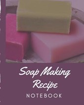 Soap Making Recipe Notebook