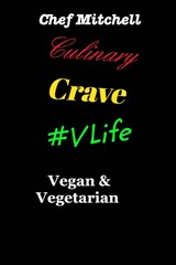Culinary Crave Vol3 Vegan and Vegetarian Edition - MITCHELL,  Chef Larry D - 9781714879922