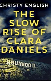 The Slow Rise Of Clara Daniels