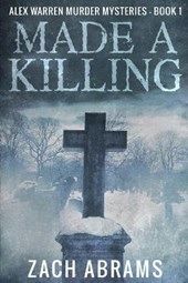 Made A Killing (Alex Warren Murder Mysteries Book 1)