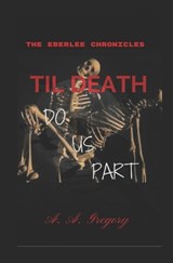 Til Death Do Us Part - A a Gregory - 9781717713780
