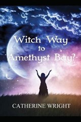 Witch Way to Amethyst Bay? - Catherine Wright - 9781717887238