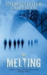 The Melting (They Came with the Snow Book Two) - COLEMAN,  Christopher - 9781717991492