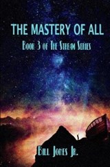 The Mastery of All - Bill Jones Jr - 9781717994134