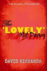 The 'Lovely' Old Dears - David Richards - 9781718142442