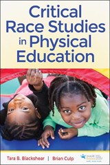 Critical Race Studies in Physical Education - Tara B. Blackshear ; Brian Culp - 9781718212053