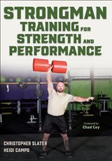 Strongman Training for Strength and Performance - Christopher Slater ; Heidi Campo - 9781718240025