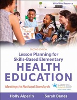 Lesson Planning for Skills-Based Elementary Health Education - Holly Alperin ; Sarah Benes - 9781718240155