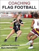 Coaching Flag Football - Joshua Saunders ; Matt Hernandez - 9781718244870