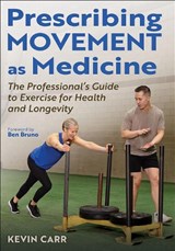 Prescribing Movement As Medicine - Kevin Carr - 9781718245730
