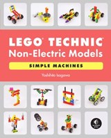 LEGO® Technic Non-Electric Models: Simple Machines - Yoshihito Isogawa - 9781718501218