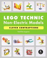 LEGO Technic Non-Electric Models: Compelling Contraptions - Yoshihito Isogawa - 9781718501706