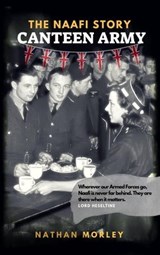 Canteen Army: The Naafi Story - Nathan Morley - 9781719947367