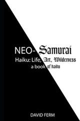 Neo-Samurai Haiku - David Ferm - 9781720002543