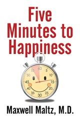 Five Minutes to Happiness - Maxwell Maltz - 9781722500313