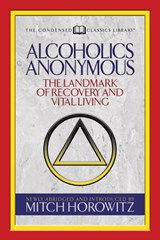 Alcoholics Anonymous (Condensed Classics) - Mitch Horowitz - 9781722500481