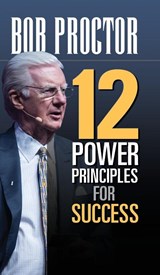 12 Power Principles for Success - Bob Proctor - 9781722501914