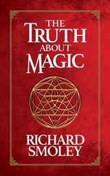 The Truth About Magic - Richard Smoley - 9781722503109
