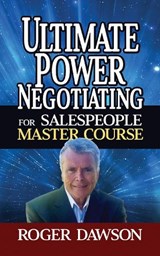 Ultimate Power Negotiating for Salespeople Master Course - Roger Dawson - 9781722506506