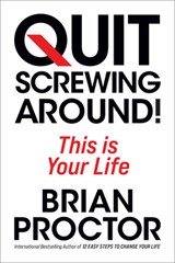 Quit Screwing Around - Brian Proctor - 9781722507398