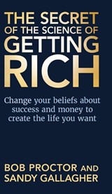 The Secret of The Science of Getting Rich - Bob Proctor ; Sandy Gallagher - 9781722510633