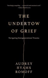 The Undertow of Grief - Audrey Hyams Romoff - 9781722599348