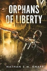 Orphans of Liberty - Nathan S M Knapp - 9781723881183