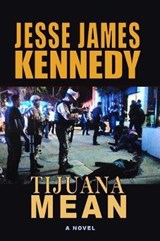 Tijuana Mean - KENNEDY,  Jesse James - 9781724161628