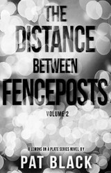 The Distance Between Fenceposts - Pat Black - 9781724165305