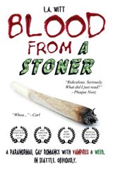 Blood from a Stoner: A paranormal gay romance with vampires & weed. In Seattle. Obviously. - L. a. Witt - 9781724188342