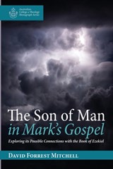 The Son of Man in Mark's Gospel - David Forrest Mitchell - 9781725256576