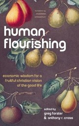 Human Flourishing - FORSTER,  Greg ; Cross, Anthony R - 9781725259447
