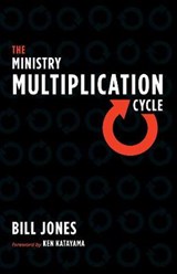 The Ministry Multiplication Cycle - JONES,  Bill - 9781725264250