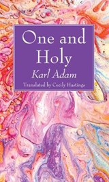 One and Holy - ADAM,  Karl - 9781725278165
