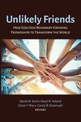 Unlikely Friends - David W Scott ; Daryl R Ireland ; Grace Y May - 9781725286375