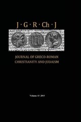 Journal of Greco-Roman Christianity and Judaism, Volume 15 - PORTER,  Stanley E ; O'Donnell, Matthew Brook ; Porter, Wendy - 9781725288492
