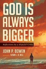 God is Always Bigger - BOWEN,  John P - 9781725288591